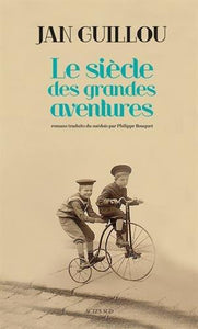 Le siècle des grandes aventures : Les ingénieurs du bout du monde ; Les dandys de Manningham ; Entre rouge et noir